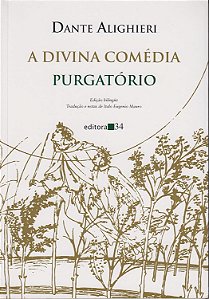 A Divina Comédia - Purgatório - Dante Alighieri (Edição Bilíngue)