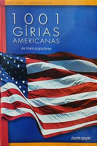 1001 Gírias Americanas - As Mais Populares - Milan S. Mititch; Ingrid Braren Soler