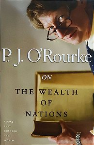 The Wealth of Nations - P. J. O'Rourke