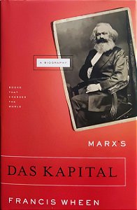 Marx's Das Kapital - A Biography - Francis Wheen