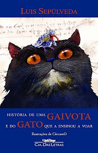 História de uma Gaivota e do Gato que a ensinou a voar - Luis Sepúlveda; Cárcamo