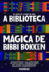 A Biblioteca Mágica de Bibbi Bokken - Jostein Gaarder; Klaus Hagerup