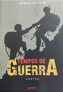 Tempos de Guerra - Renato Oliveira