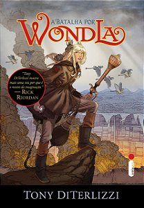 WondLa - Volume 3 - A batalha por Wondla - Tony Diterlizzi