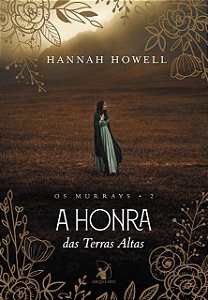 Os Murrays - Volume 2 - A Honra das Terras Altas  - Hannah Howell