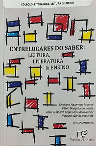 Entre Lugares do Saber - Leitura, Literatura e Ensino - Cristiane Navarrete Tolomei; Vários Autores