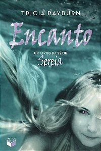 Sereia - Volume 1 - Encanto - Tricia Rayburn