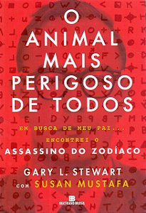 O Animal mais Perigoso de Todos  - Gary L. Stewart; Susan Mustafa