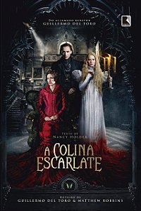 A Colina Escarlate - Guillermo Del Toro