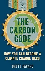 The Carbon Code - How you can become a climate change Hero - Brett Favaro