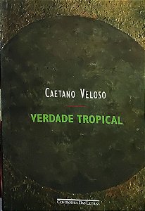 Verdade Tropical - Caetano Veloso