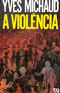 A Violência - Yves Michaud