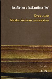 Ensaios sobre Literatura Israelense Contemporânea - Berta Waldman; Saul Kirchbaum