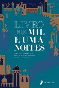 Livro das Mil e Uma Noites - Volume 3 - Ramo Egípcio - Mamede Mustafa Jarouche