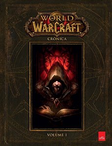 World of WarCraft - Volume 1 - Crônica - Chris Metzen; Vários Autores