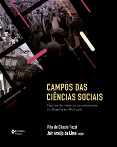 Campos das Ciências Sociais - Rita de Cássia Fazzi; Jair Araújo de Lima