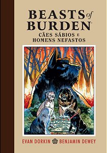 Beasts of Burden - Cães Sábios e Homens Nefastos - Evan Dorkin; Benjamin Dewey