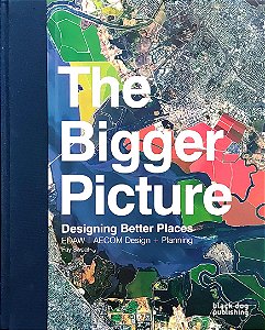 The Bigger Picture - Designing Better Places - Fay Sweet