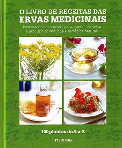 O Livro de Receitas das Ervas Medicinais - Susan Curtis; Vários Autores