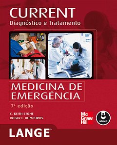 Current Diagnóstico e Tratamento - Medicina de Emergência - C. Keith Stone; Roger L. Humphries