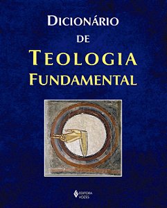 Dicionário de Teologia Fundamental - René Latourelle; Rino Fisichella