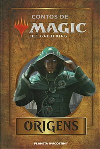 Contos de Magic The Gathering - Volume 1 - Origens - Kelly Digges; Vários Autores