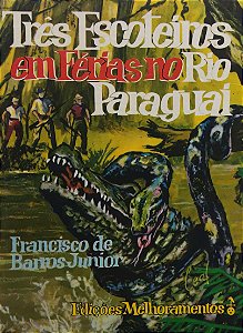Três Escoteiros em Férias no Rio Paraguai - Francisco de Barros Junior