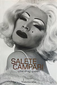 Salete Campari - Uma Drag Queen - Angela Oliveira