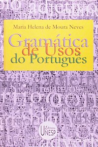 Gramática de Usos do Português - Maria Helena de Moura Neves