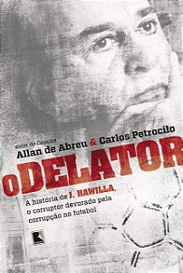 O Delator - Allan de Abreu; Carlos Petrocilo
