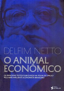 O Animal Econômico - Antonio Delfim Netto
