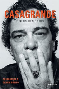 Casagrande e seus Demônios - Walter Casagrande Júnior; Gilvan Ribeiro