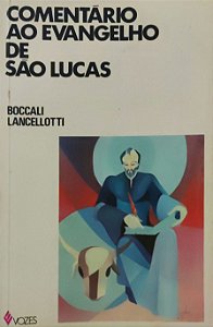 Comentário ao Evangelho de São Lucas - Angelo Lancellotti; Giovanni Boccali