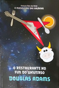 O Guia do Mochileiro das Galáxias - Volume 2 - O Restaurante no Fim do Universo - Douglas Adams