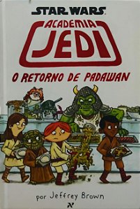 Academia Jedi - O Retorno de Padawan - Jeffrey Brown