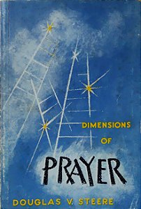 Dimensions of Prayer - Douglas V. Steere