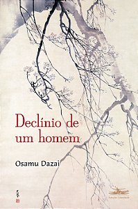 Declínio de um Homem - Osamu Dazai