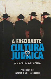 A Fascinante Cultura Judaica - Marcelo Oliveira