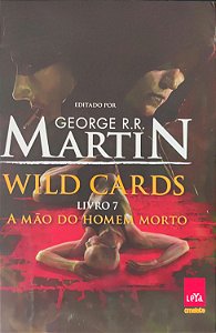 Wild Cards - Volume 7 - A Mão do Homem Morto - George R. R. Martin