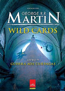 Wild Cards - Volume 9 - Guerra aos Curingas - George R. R. Martin
