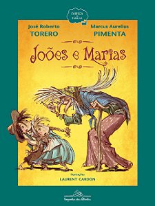 Joões e Marias - José Roberto Torero; Marcus Aurelius Pimenta; Laurent Cardon