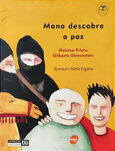 Mano Descobre a Paz - Heloisa Prieto; Gilberto Dimenstein