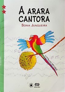 A Arara Cantora - Sônia Junqueira; Michele