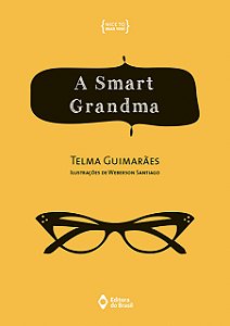 A Smart Grandma - Telma Guimarães; Weberson Santiago