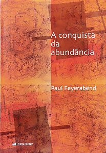 A Conquista da Abundância - Paul Feyerabend