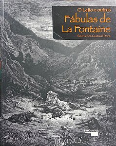 O Leão e Outras Fábulas de La Fontaine - René Ferri; Gustave Doré