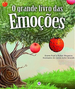O Grande Livro das Emoções - Esteve Pujol; Rafael Bisquerra
