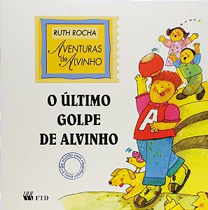 Aventuras de Alvinho - O Último Golpe de Alvinho - Ruth Rocha