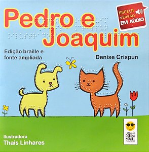 Pedro e Joaquim - Denise Crispun; Thais Linhares (Edição em Braile)