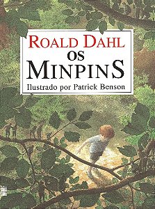 Os Minpins - Roald Dahl; Patrick Benson